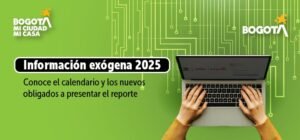 Bogotá ya definió el calendario para presentar la información exógena 2025.
